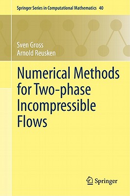 Numerical Methods for Two-Phase Incompressible Flows - Gross, Sven, and Reusken, Arnold