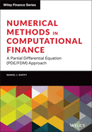 Numerical Methods in Computational Finance: A Partial Differential Equation (Pde/Fdm) Approach