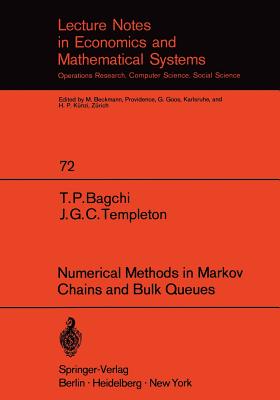 Numerical Methods in Markov Chains and Bulk Queues - Bagchi, T P, and Templeton, J G C