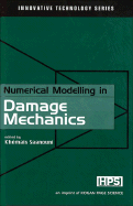 Numerical Modeling in Damage Mechanics - Saanouni, Khemais (Editor)