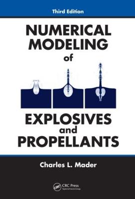 Numerical Modeling of Explosives and Propellants - Mader, Charles L