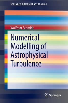 Numerical Modelling of Astrophysical Turbulence - Schmidt, Wolfram