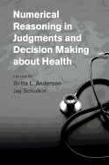 Numerical Reasoning in Judgments and Decision Making about Health