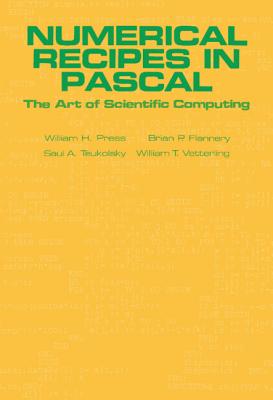 Numerical Recipes in Pascal (First Edition) - Press, William H, and Flannery, Brian P, and Teukolsky, Saul A