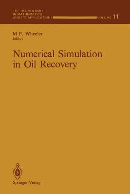 Numerical Simulation in Oil Recovery - Wheeler, Mary E (Editor)