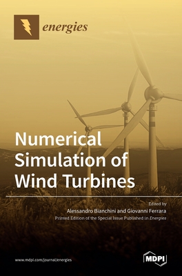 Numerical Simulation of Wind Turbines - Ferrara, Giovanni (Guest editor), and Bianchini, Alessandro (Guest editor)