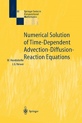 Numerical Solution of Time-Dependent Advection-Diffusion-Reaction Equations - Hundsdorfer, Willem, and Verwer, Jan G.