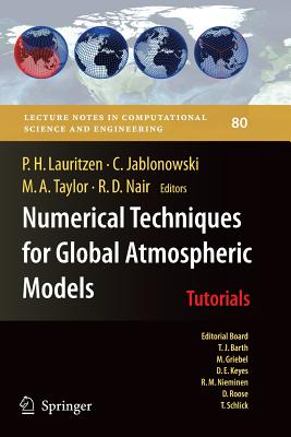 Numerical Techniques for Global Atmospheric Models - Lauritzen, Peter H. (Editor), and Jablonowski, Christiane (Editor), and Taylor, Mark A. (Editor)