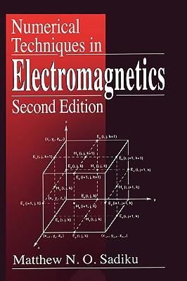 Numerical Techniques in Electromagnetics, Second Edition - Sadiku, Matthew N O