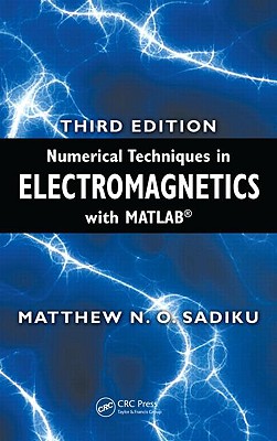 Numerical Techniques in Electromagnetics with MATLAB - Sadiku, Matthew N O