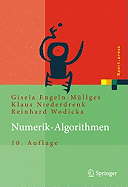Numerik-Algorithmen: Verfahren, Beispiele, Anwendungen - Engeln-M?llges, Gisela, and Niederdrenk, Klaus, and Wodicka, Reinhard