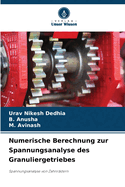 Numerische Berechnung zur Spannungsanalyse des Granuliergetriebes