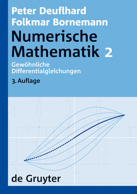 Numerische Mathematik, [Band] 2, Gewhnliche Differentialgleichungen - Deuflhard, Peter, and Bornemann, Folkmar