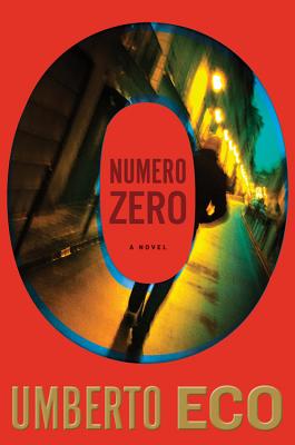 Numero Zero - Eco, Umberto, and Dixon, Richard (Translated by)
