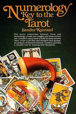 Numerology: Key to the Tarot: Key to the Tarot - Konraad, Sandor