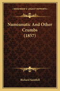 Numismatic and Other Crumbs (1857)