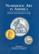 Numismatic Art in America: Aesthetics of the United States Coinage - Vermeule, Cornelius