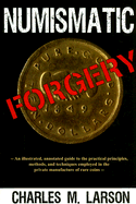Numismatic Forgery - Larson, Charles M