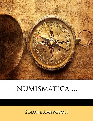 Numismatica ... - Ambrosoli, Solone