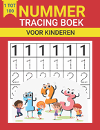 Nummer Tracing Boek Voor Kinderen: Getallen Leren met Plezier: Tracing Oefeningen 1-100