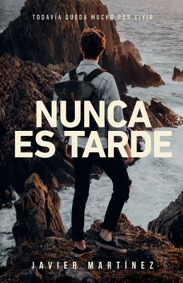 Nunca Es Tarde - Martinez, Javier