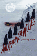 Nuns and Werewolves: A Modern Day Tale of Witchcraft and Deception
