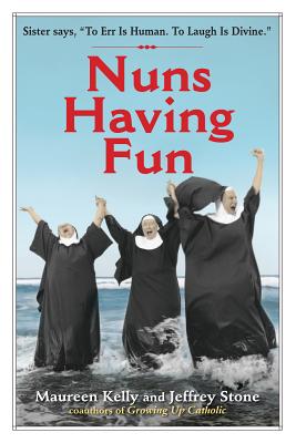 Nuns Having Fun - Kelly, Maureen, and Stone, Jeffrey