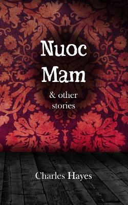 Nuoc Mam & other stories - Hayes, Charles