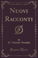 Nuovi Racconti (Classic Reprint)