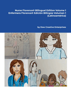 Nurse Florence(R) Bilingual Edition Volume 1: Enfermera Florence(R) Edicin Bilinge Volumen 1 (Latinoamrica)