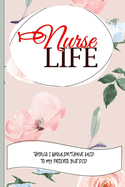Nurse Life Things I Shouldn't Have Said To My Patients But Did: Nurse Educator Gifts And Quotes Journal