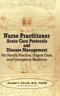 Nurse Practitioner Acute Care Protocols and Disease Management: For Family Practice, Urgent Care, and Emergency Medicine