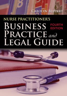 Nurse Practitioner's Business Practice and Legal Guide - Buppert, Carolyn, CRNP, JD