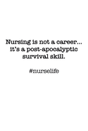 #Nurselife Nursing is not a career... It's a post apocalyptyc survival skill Funny Nursing Student Nurse Composition Notebook Back to School 6 x 9 Inches 100 College Ruled Pages Journal Diary Gift LPN RN CNA