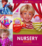 Nursery Knits: 25 Clothes, Toys & Decoration Designs for Babies & Toddlers