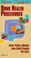 Nurses' Guide to Home Health Procedures
