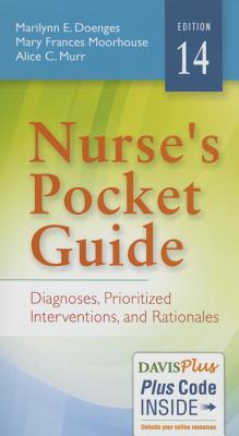 Nurse's Pocket Guide: Diagnoses, Prioritized Interventions and Rationales - Doenges, Marilynn E, Aprn, and Moorhouse, Mary Frances, RN, Msn, Crrn, and Murr, Alice C, Bsn
