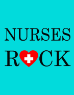 Nurses Rock: Nurse Notebook, Blue Cover Nurse Jornal Appreciation Gift - Graduation Gifts for Nursing School Students