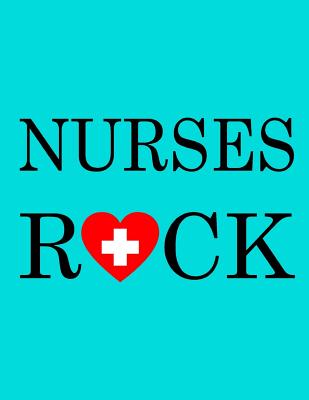 Nurses Rock: Nurse Notebook, Blue Cover Nurse Jornal Appreciation Gift - Graduation gifts for Nursing School Students - Blue Sky Press