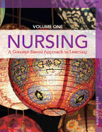 Nursing: A Concept-Based Approach to Learning, Volume I