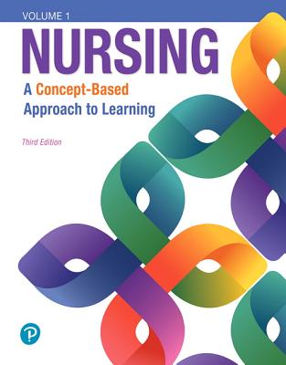 Nursing: A Concept-Based Approach to Learning, Volume I - Pearson Education