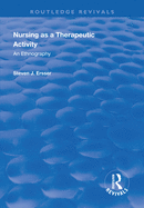 Nursing as a Therapeutic Activity: An Ethnography