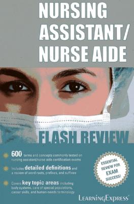 Nursing Assistant/Nurse Aide Flash Review - Learningexpress LLC