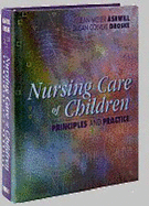 Nursing Care of Children: Principles & Practice