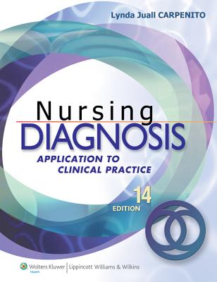 Nursing Diagnosis: Application to Clinical Practice - Carpenito, Lynda Juall, RN, Msn, Crnp