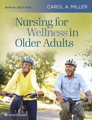 Nursing for Wellness in Older Adults - Miller, Carol A