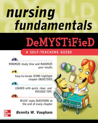 Nursing Fundamentals Demystified: A Self-Teaching Guide - Vaughans, Bennita, Msn, RN
