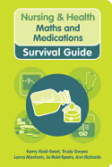 Nursing & Health Survival Guide: Maths & Medications