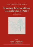 Nursing Interventions Classification - Dochterman, Joanne M, PhD, and Bulechek, Gloria M, PhD, RN, Faan