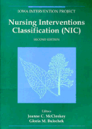 Nursing Interventions Classification - McCloskey, Joanne C, and Bulechek, Gloria M, RN, PhD, Faan (Editor)